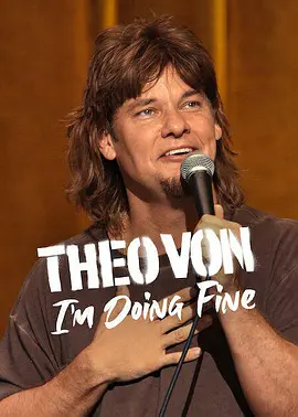 西奥·冯：我很好 Theo Von I'm Doing Fine.